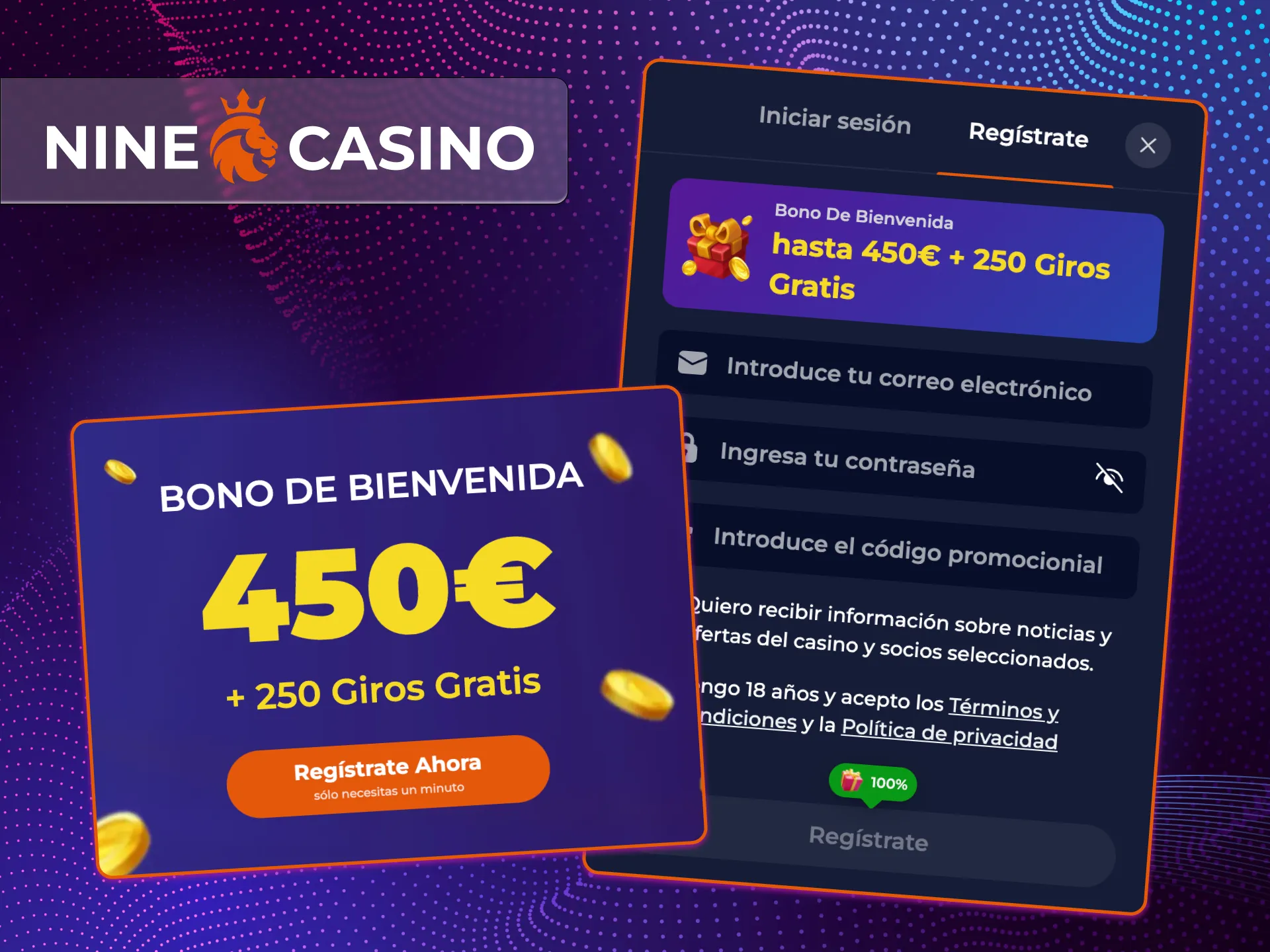 Puedes aplicar el código de promoción al registrarte en el casino en línea Nine Casino.
